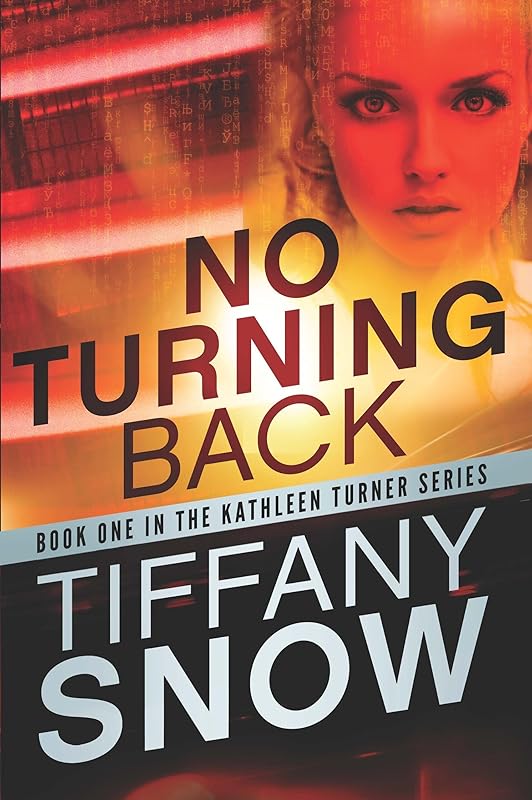 No Turning Back (Kathleen Turner Book 1) by Tiffany Snow