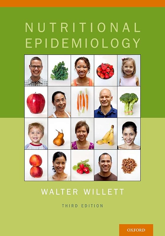 Nutritional Epidemiology (Monographs in Epidemiology and Biostatistics Book 40) by Walter Willett