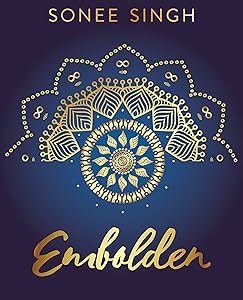 Embolden by Sonee Singh