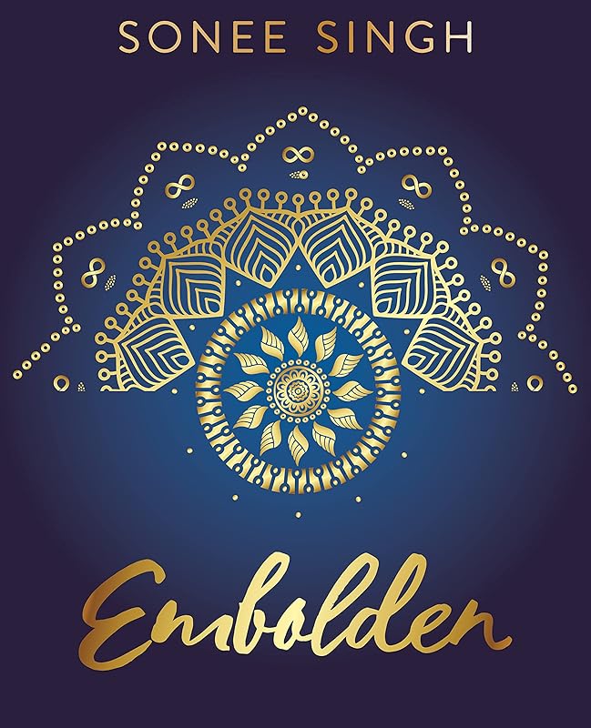 Embolden by Sonee Singh