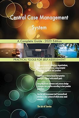 Central Case Management System A Complete Guide - 2020 Edition