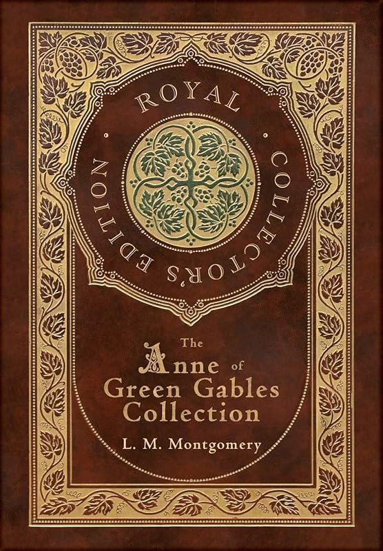 The Anne of Green Gables Collection (Royal Collector's Edition) (Case Laminate Hardcover with Jacket) Anne of Green Gables, Anne of Avonlea, Anne of ... Rainbow Valley, and Rilla of Ingleside by L M Montgomery