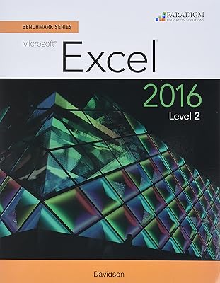 Benchmark Series: Microsoft (R) Excel 2016 Level 2: Workbook