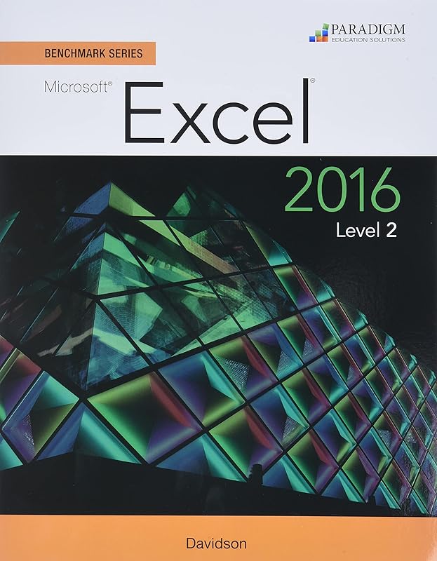 Benchmark Series: Microsoft (R) Excel 2016 Level 2: Workbook by Nita Rutkosky