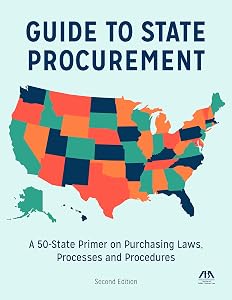 Guide to State Procurement: A 50-State Primer on Purchasing Laws, Processes, and Procedures by Melissa Javon Copeland