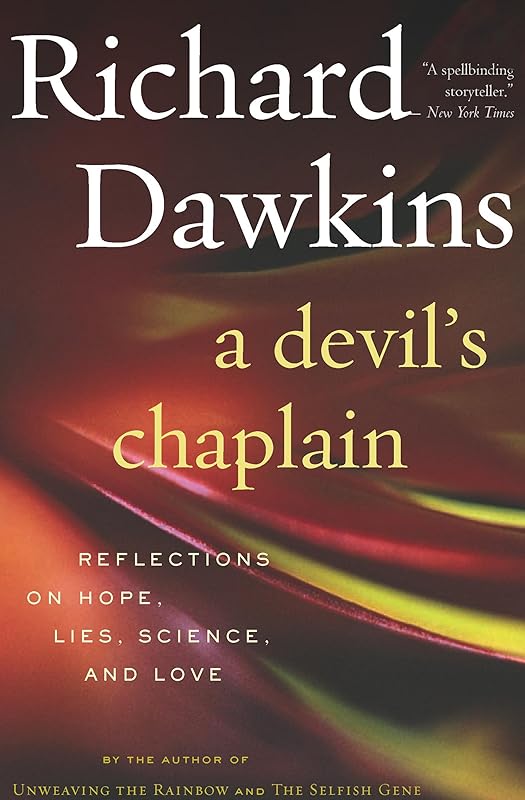 A Devil's Chaplain: Reflections on Hope, Lies, Science, and Love by Richard Dawkins