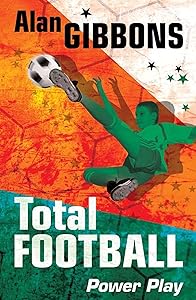 Power Play: Book 6 (Total Football 5) by Alan Gibbons
