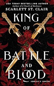 King of Battle and Blood (Adrian X Isolde, 1) by Scarlett St. Clair