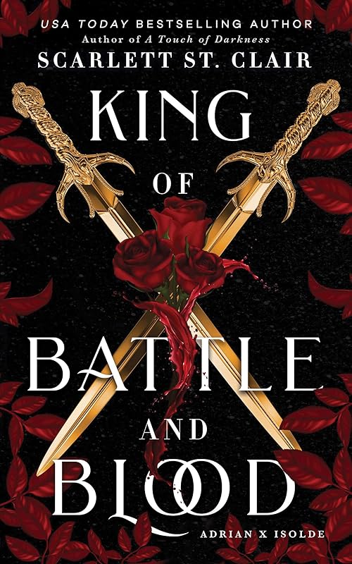 King of Battle and Blood (Adrian X Isolde, 1) by Scarlett St. Clair