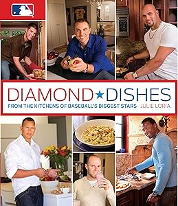 Diamond Dishes: From The Kitchens Of Baseball's Biggest Stars by Julie Loria