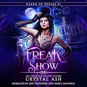 Freak Show: A Reverse Harem Paranormal Romance (Harem of Freaks, Book 1) by Crystal Ash