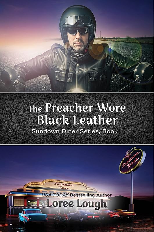 The Preacher Wore Black Leather (Sundown Diner Series Book 1) by Loree Lough