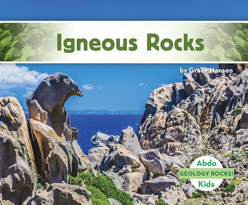 Igneous Rocks (Geology Rocks! Set 2) by Grace Hansen