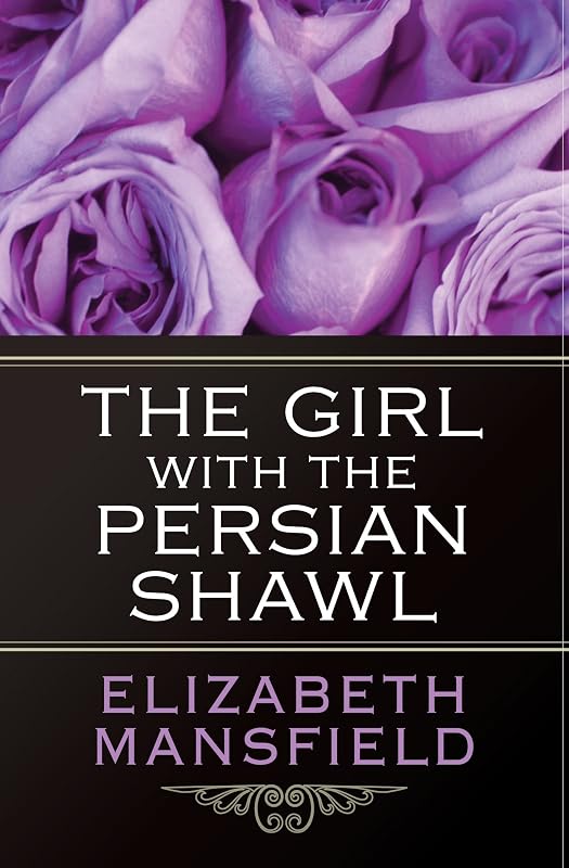 The Girl with the Persian Shawl by Elizabeth Mansfield