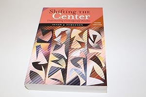 Shifting the Center: Understanding Contemporary Families by Susan J Ferguson