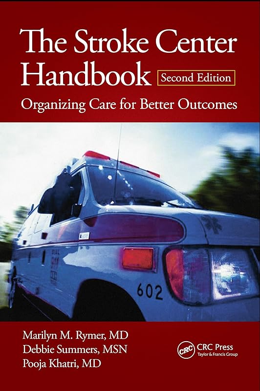 The Stroke Center Handbook: Organizing Care for Better Outcomes, Second Edition by Marilyn M. Rymer