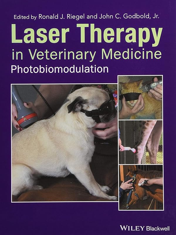 Laser Therapy in Veterinary Medicine: Photobiomodulation by Ronald J. Riegel