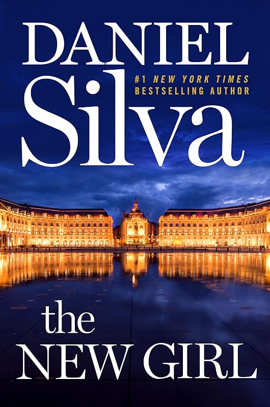 The New Girl: A Novel (Gabriel Allon Book 19) by Daniel Silva