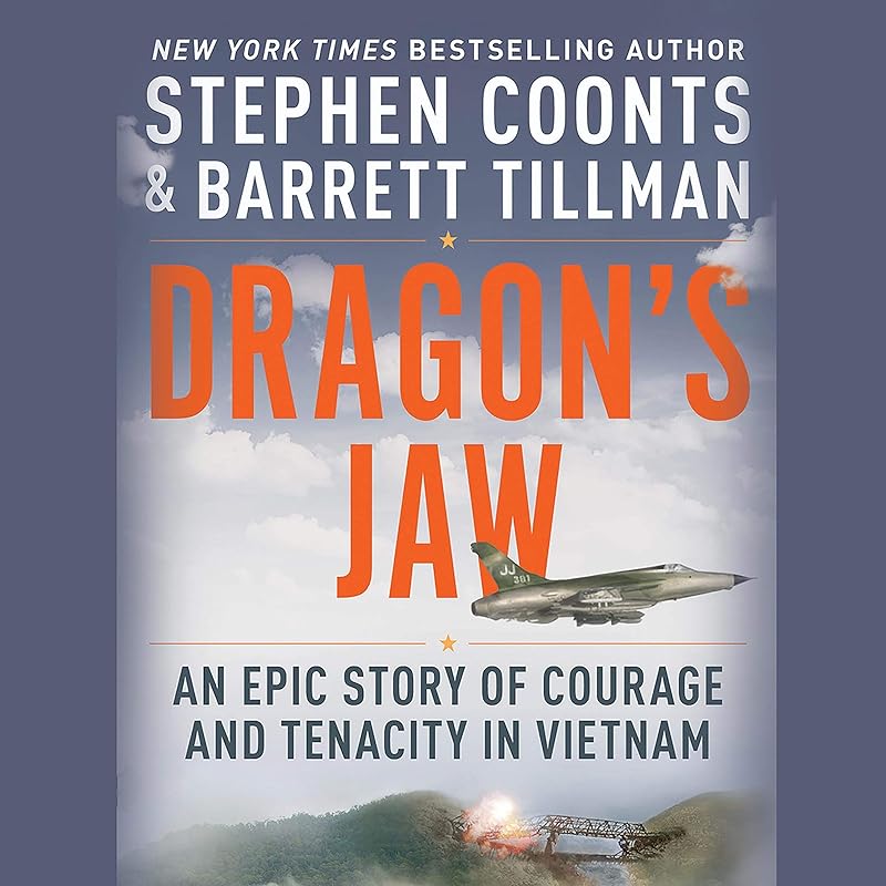 Dragon's Jaw: An Epic Story of Courage and Tenacity in Vietnam by Stephen Coonts