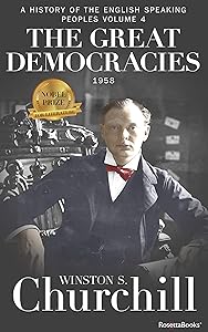 The Great Democracies (A History of the English-Speaking Peoples)