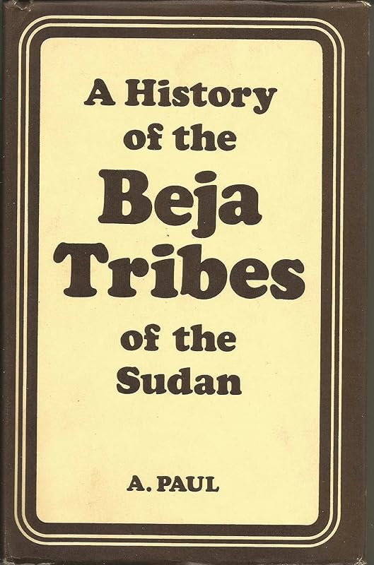 History of the Beja Tribes by Andrew Paul