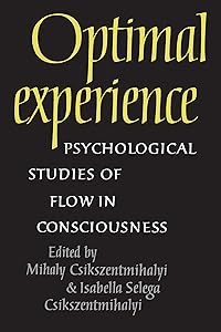 Optimal Experience: Psychological Studies of Flow in Consciousness