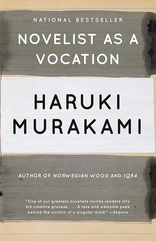 Novelist as a Vocation by Haruki Murakami