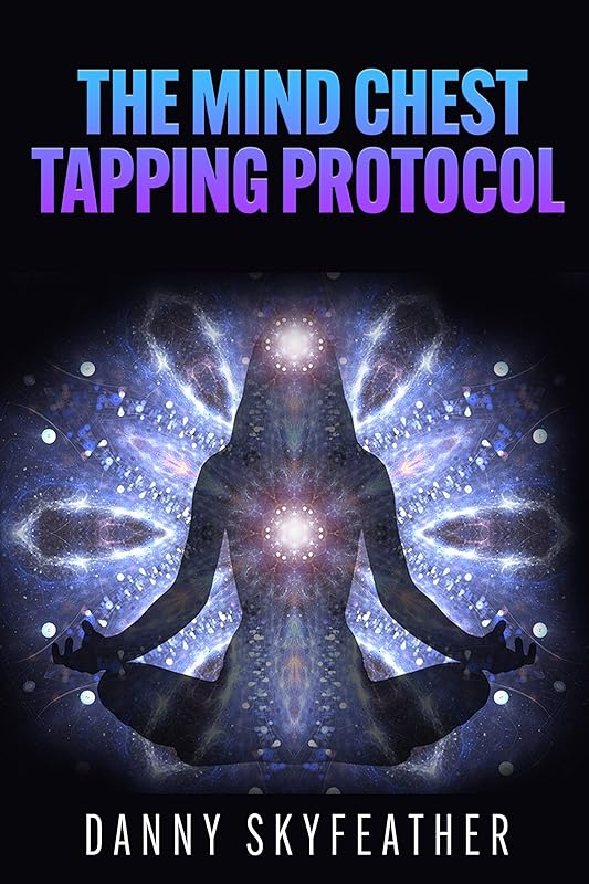 The Mind-Chest Tapping Protocol by Danny Skyfeather