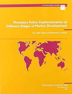 Monetary Policy Implementation at Different Stagesof Market Development by Bernard Laurens