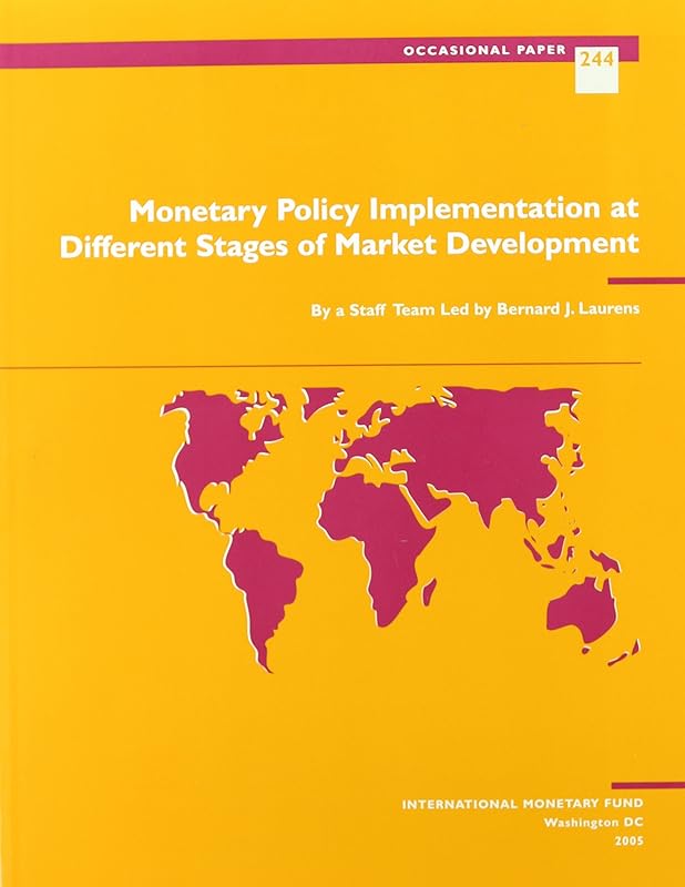 Monetary Policy Implementation at Different Stagesof Market Development by Bernard Laurens