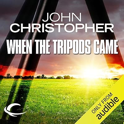When the Tripods Came: Tripods Series Prequel (Book 4)