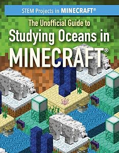 The Unofficial Guide to Studying Oceans in Minecraft (STEM Projects in Minecraft) by Jill Keppeler