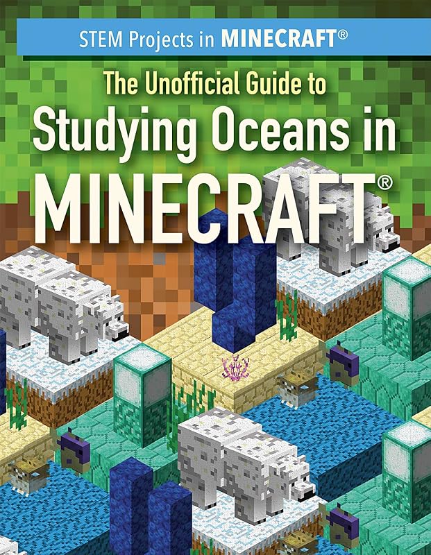 The Unofficial Guide to Studying Oceans in Minecraft (STEM Projects in Minecraft) by Jill Keppeler