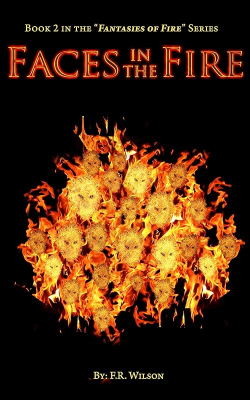 Faces in the Fire (Hearts of Fire Book 2) by F.R. Wilson