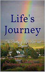 Life's Journey: The Poetry of Life, Love, and Beyond by Sherman L. Grandy