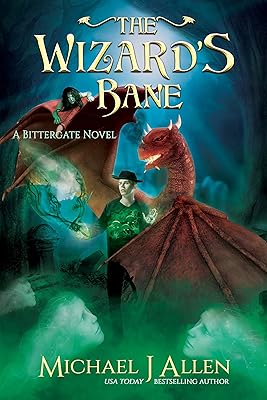 The Wizard's Bane: A Contemporary High Fantasy Adventure (Bittergate Book 2)