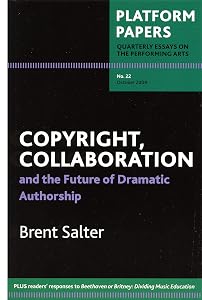 Platform Papers 22: Copyright, Collaboration and the Future of Dramatic Authorship by Brett Salter