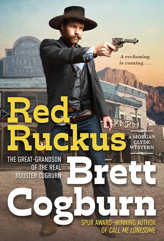 Red Ruckus (A Morgan Clyde Western) by Brett Cogburn