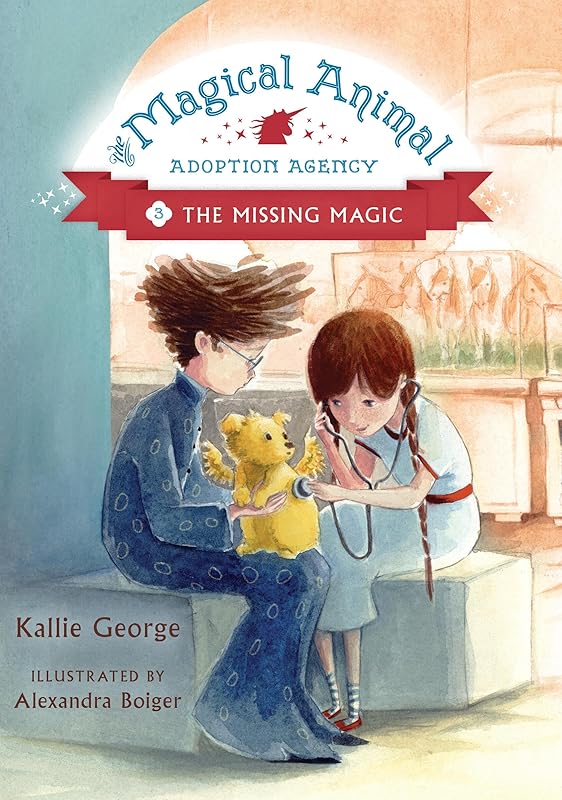 The Missing Magic (The Magical Animal Adoption Agency, 3) by Kallie George