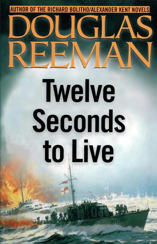 Twelve Seconds to Live (Modern Naval Fiction Library Book 3) by Douglas Reeman