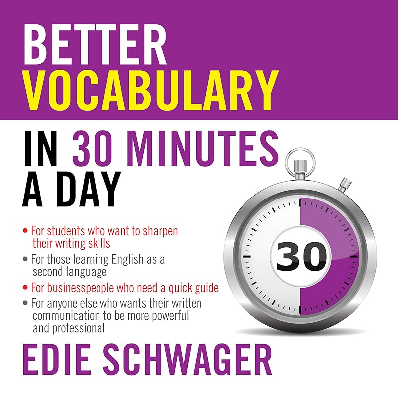 Better Vocabulary in 30 Minutes a Day: Better English Series by Edie Schwager