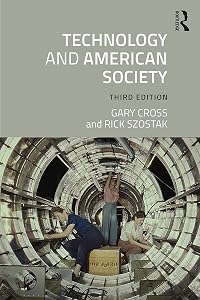 Technology and American Society: A History by Gary Cross