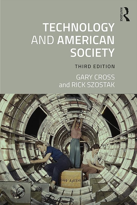 Technology and American Society: A History by Gary Cross