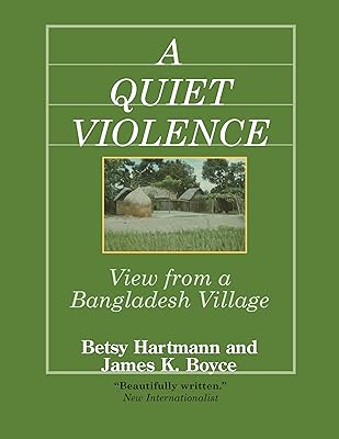 A Quiet Violence: View from a Bangladesh Village