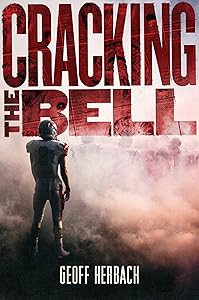 Cracking the Bell by Geoff Herbach