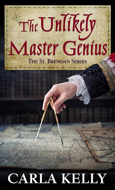 The Unlikely Master Genius (The St. Brendan Series (1)) by Carla Kelly
