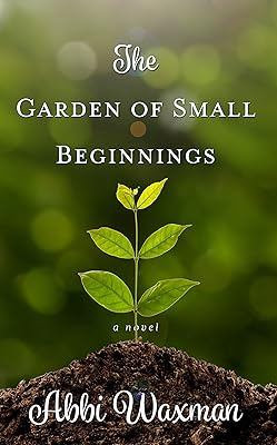 The Garden of Small Beginnings (Thorndike Press Large Print Women's Fiction)