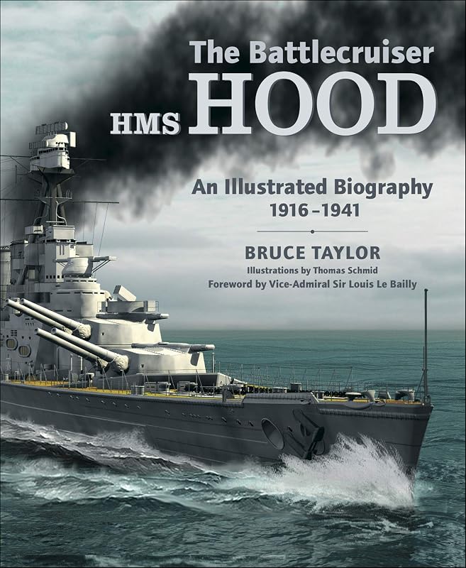 The Battlecruiser HMS Hood: An Illustrated Biography, 1916–1941 by Bruce Taylor