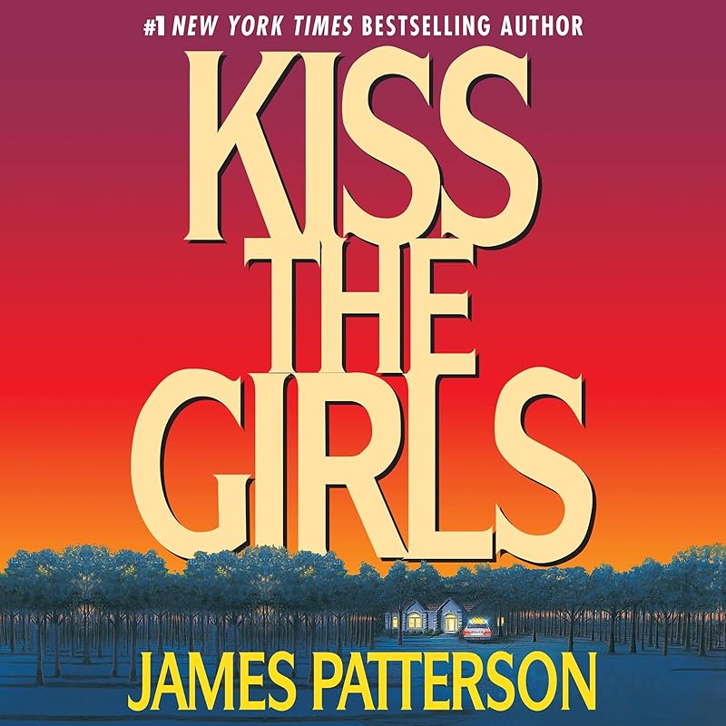 Kiss the Girls by James Patterson