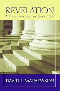 Revelation: A Handbook on the Greek Text (Baylor Handbook on the Greek New Testament) by David L. Mathewson